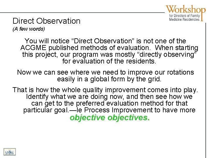 Direct Observation (A few words) You will notice “Direct Observation” is not one of