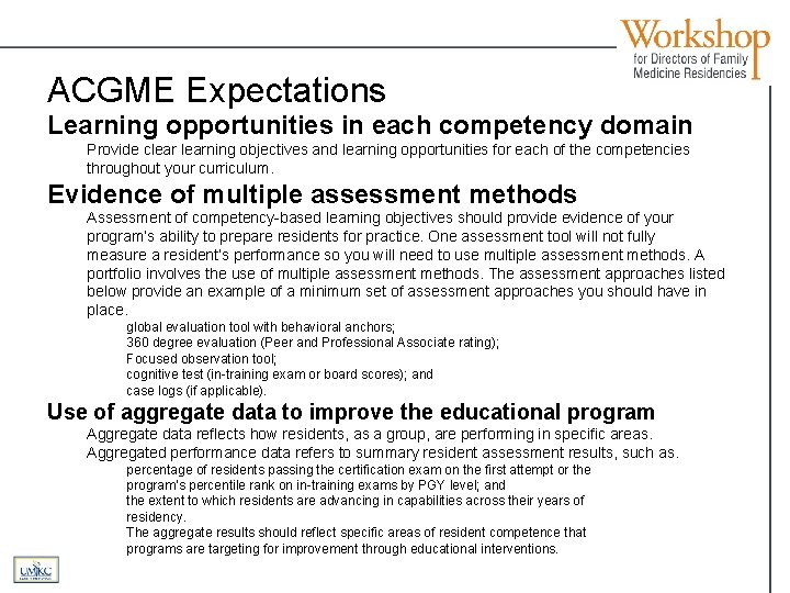 ACGME Expectations Learning opportunities in each competency domain Provide clearning objectives and learning opportunities