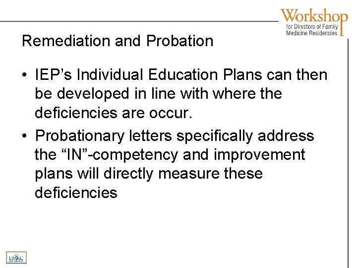 Remediation and Probation • IEP’s Individual Education Plans can then be developed in line