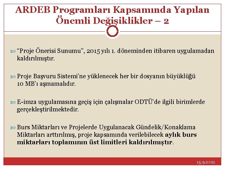 ARDEB Programları Kapsamında Yapılan Önemli Değişiklikler – 2 “Proje Önerisi Sunumu”, 2015 yılı 1.