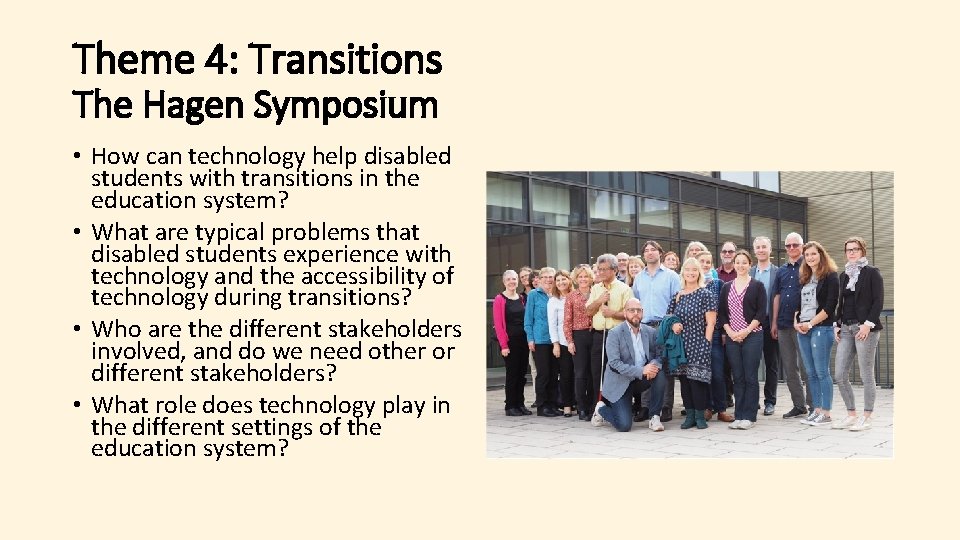 Theme 4: Transitions The Hagen Symposium • How can technology help disabled students with