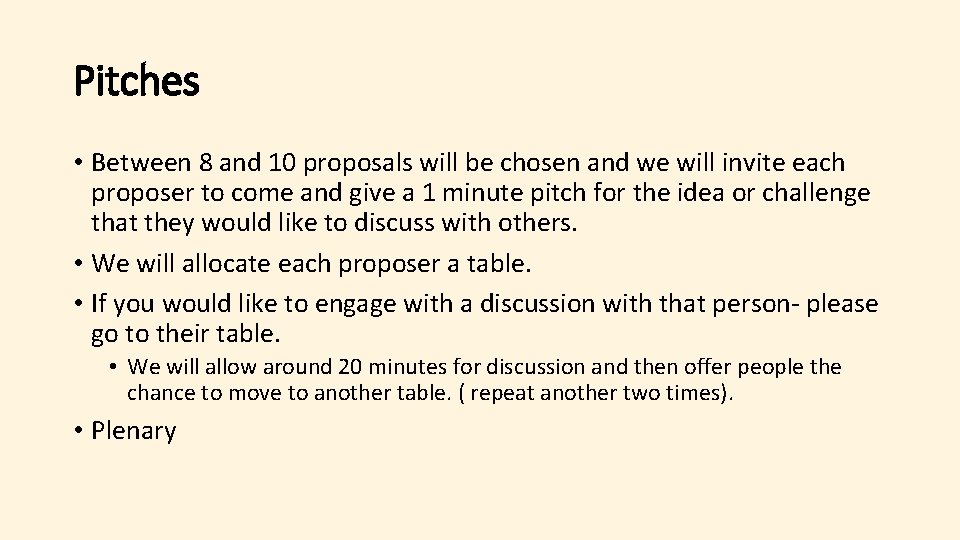 Pitches • Between 8 and 10 proposals will be chosen and we will invite