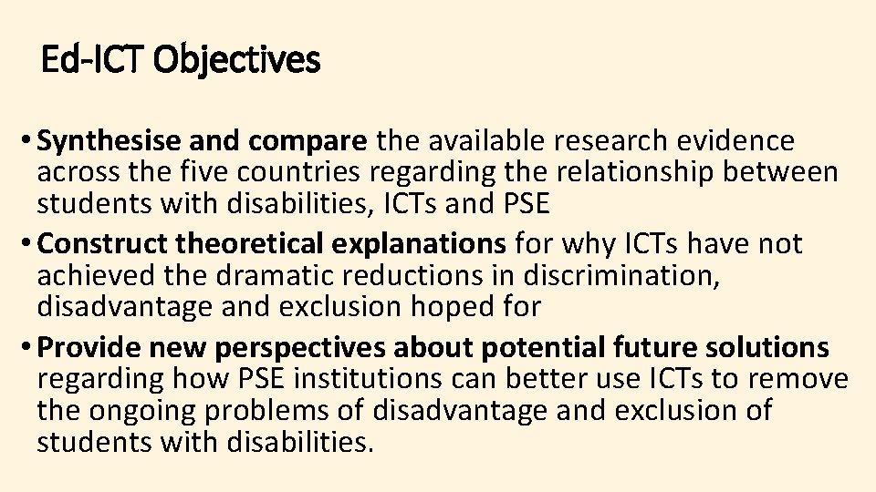 Ed-ICT Objectives • Synthesise and compare the available research evidence across the five countries