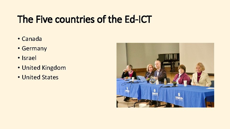 The Five countries of the Ed-ICT • Canada • Germany • Israel • United