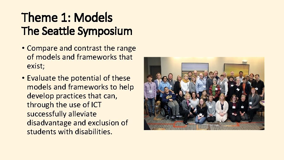 Theme 1: Models The Seattle Symposium • Compare and contrast the range of models