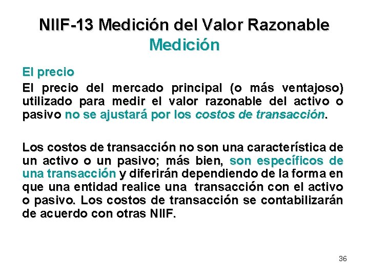 NIIF-13 Medición del Valor Razonable Medición El precio del mercado principal (o más ventajoso)