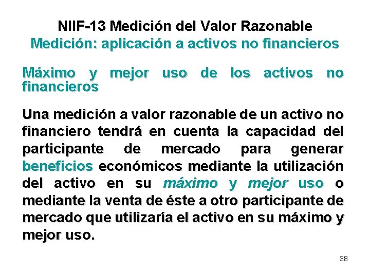 NIIF-13 Medición del Valor Razonable Medición: aplicación a activos no financieros Máximo y mejor