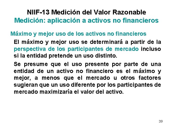 NIIF-13 Medición del Valor Razonable Medición: aplicación a activos no financieros Máximo y mejor