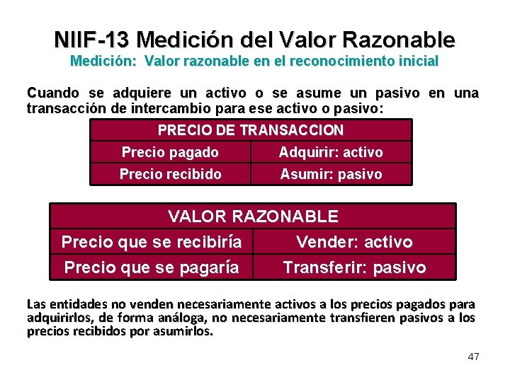 NIIF-13 Medición del Valor Razonable Medición: Valor razonable en el reconocimiento inicial Cuando se