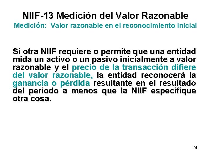 NIIF-13 Medición del Valor Razonable Medición: Valor razonable en el reconocimiento inicial Si otra