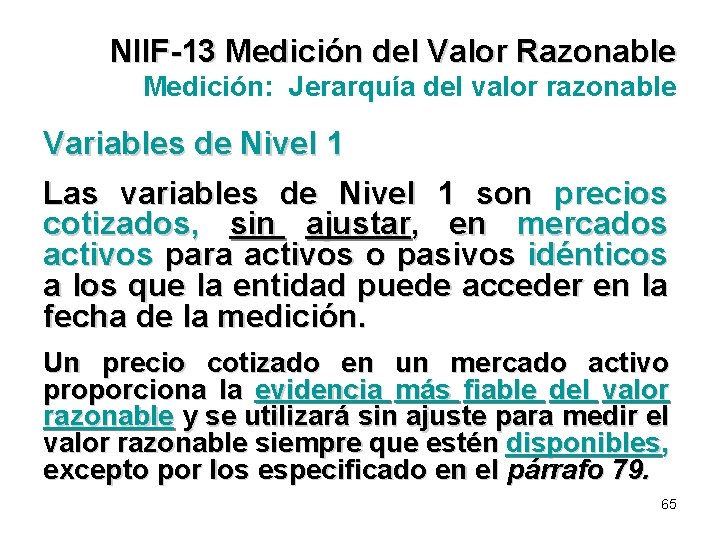 NIIF-13 Medición del Valor Razonable Medición: Jerarquía del valor razonable Variables de Nivel 1