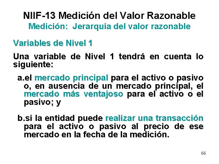 NIIF-13 Medición del Valor Razonable Medición: Jerarquía del valor razonable Variables de Nivel 1