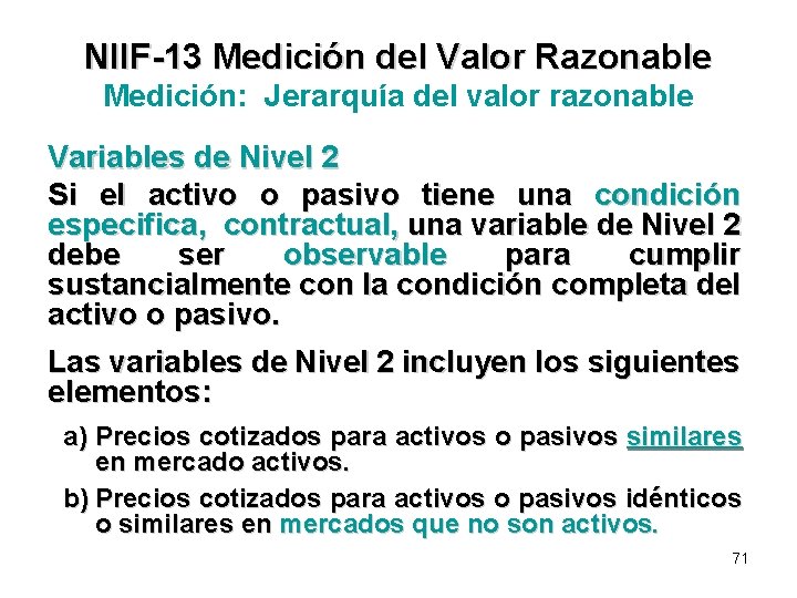 NIIF-13 Medición del Valor Razonable Medición: Jerarquía del valor razonable Variables de Nivel 2