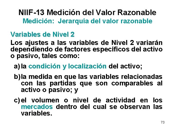 NIIF-13 Medición del Valor Razonable Medición: Jerarquía del valor razonable Variables de Nivel 2