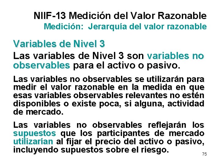 NIIF-13 Medición del Valor Razonable Medición: Jerarquía del valor razonable Variables de Nivel 3