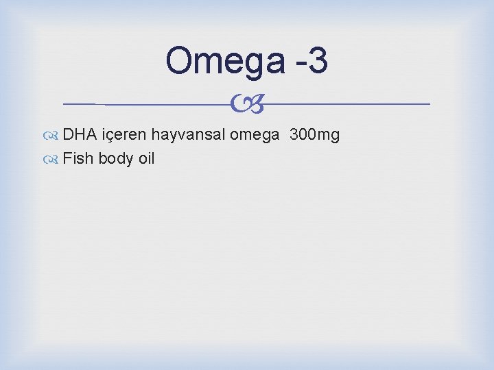 Omega -3 DHA içeren hayvansal omega 300 mg Fish body oil 