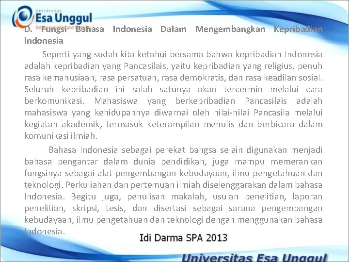 D. Fungsi Bahasa Indonesia Dalam Mengembangkan Kepribadian Indonesia Seperti yang sudah kita ketahui bersama