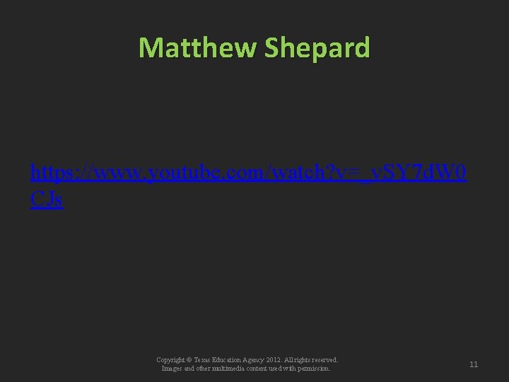 Matthew Shepard https: //www. youtube. com/watch? v=_v. SY 7 d. W 0 CJs Copyright