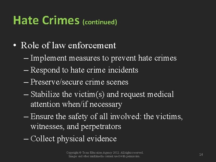 Hate Crimes (continued) • Role of law enforcement – Implement measures to prevent hate