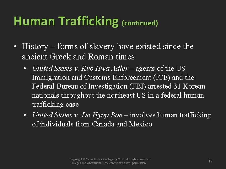 Human Trafficking (continued) • History – forms of slavery have existed since the ancient