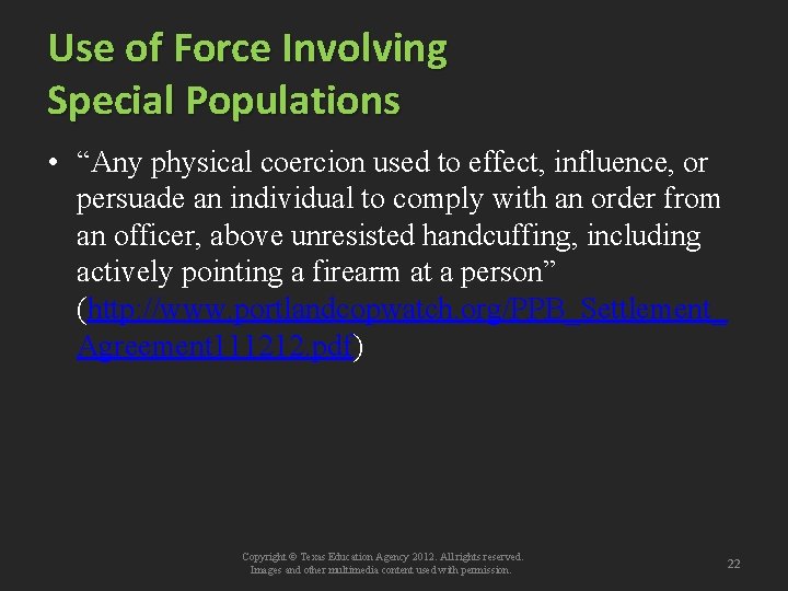 Use of Force Involving Special Populations • “Any physical coercion used to effect, influence,