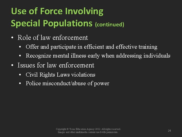 Use of Force Involving Special Populations (continued) • Role of law enforcement • Offer