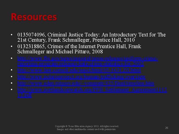 Resources • 0135074096, Criminal Justice Today: An Introductory Text for The 21 st Century,