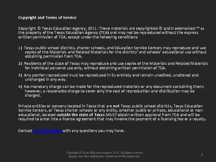 Copyright and Terms of Service Copyright © Texas Education Agency, 2011. These materials are
