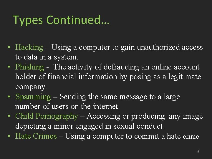 Types Continued… • Hacking – Using a computer to gain unauthorized access to data