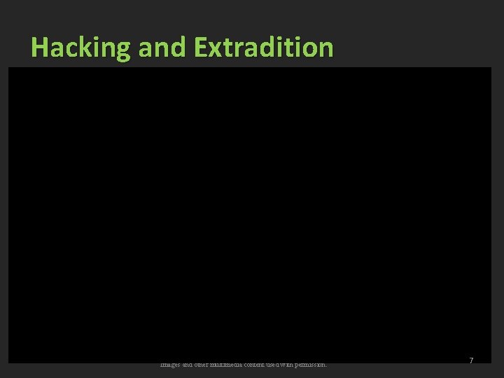 Hacking and Extradition Copyright © Texas Education Agency 2012. All rights reserved. Images and