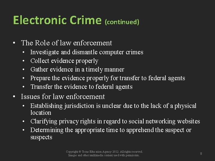Electronic Crime (continued) • The Role of law enforcement • • • Investigate and