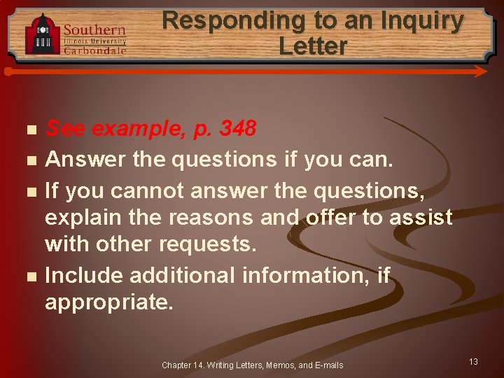 Responding to an Inquiry Letter n n See example, p. 348 Answer the questions