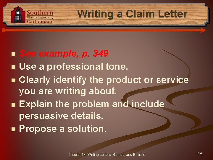 Writing a Claim Letter n n n See example, p. 349 Use a professional