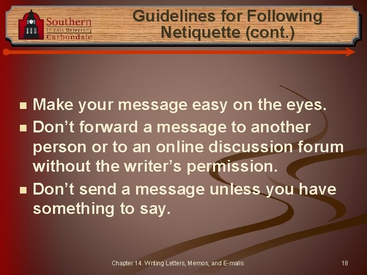 Guidelines for Following Netiquette (cont. ) n n n Make your message easy on