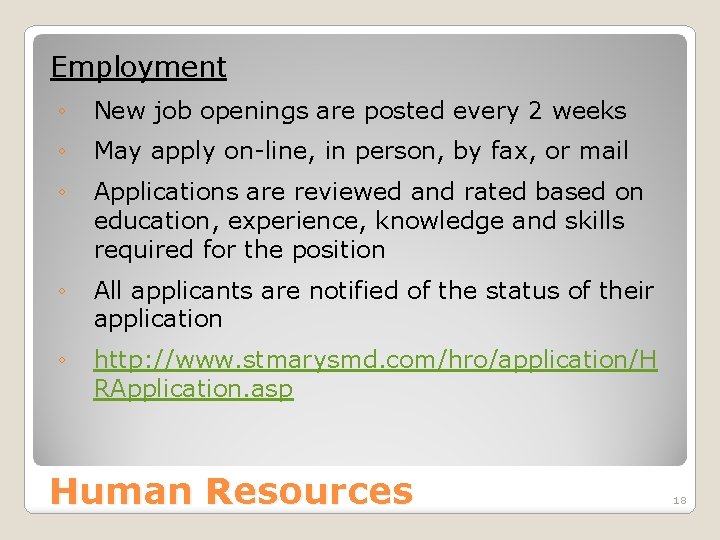 Employment ◦ New job openings are posted every 2 weeks ◦ May apply on-line,