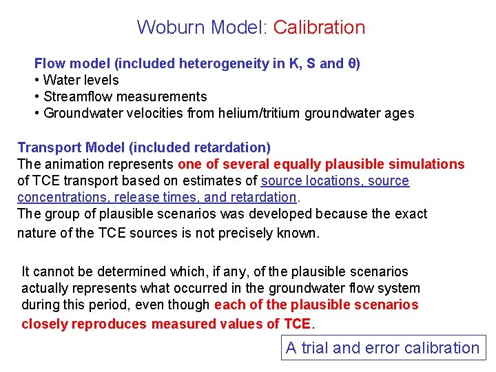 Woburn Model: Calibration Flow model (included heterogeneity in K, S and ) • Water