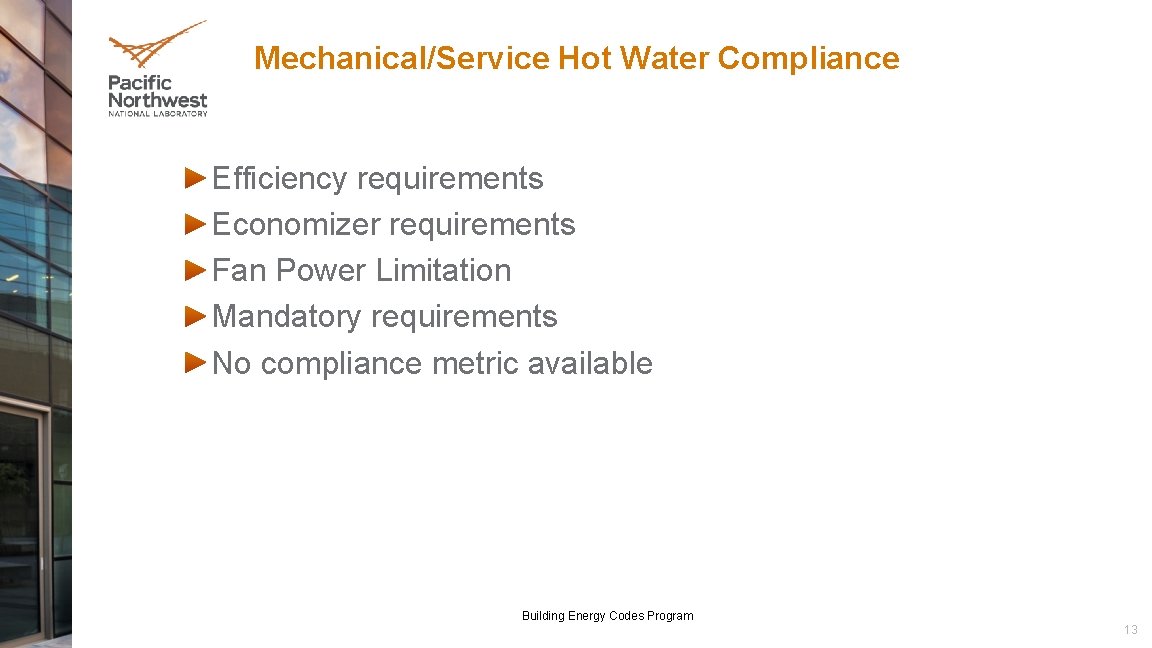 Mechanical/Service Hot Water Compliance Efficiency requirements Economizer requirements Fan Power Limitation Mandatory requirements No