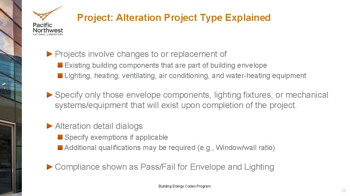 Project: Alteration Project Type Explained Projects involve changes to or replacement of Existing building
