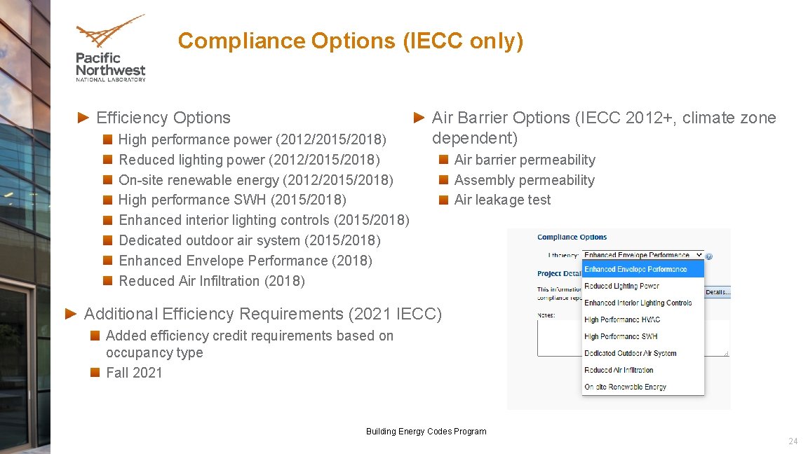 Compliance Options (IECC only) Efficiency Options High performance power (2012/2015/2018) Reduced lighting power (2012/2015/2018)