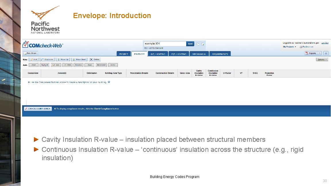 Envelope: Introduction Cavity Insulation R-value – insulation placed between structural members Continuous Insulation R-value