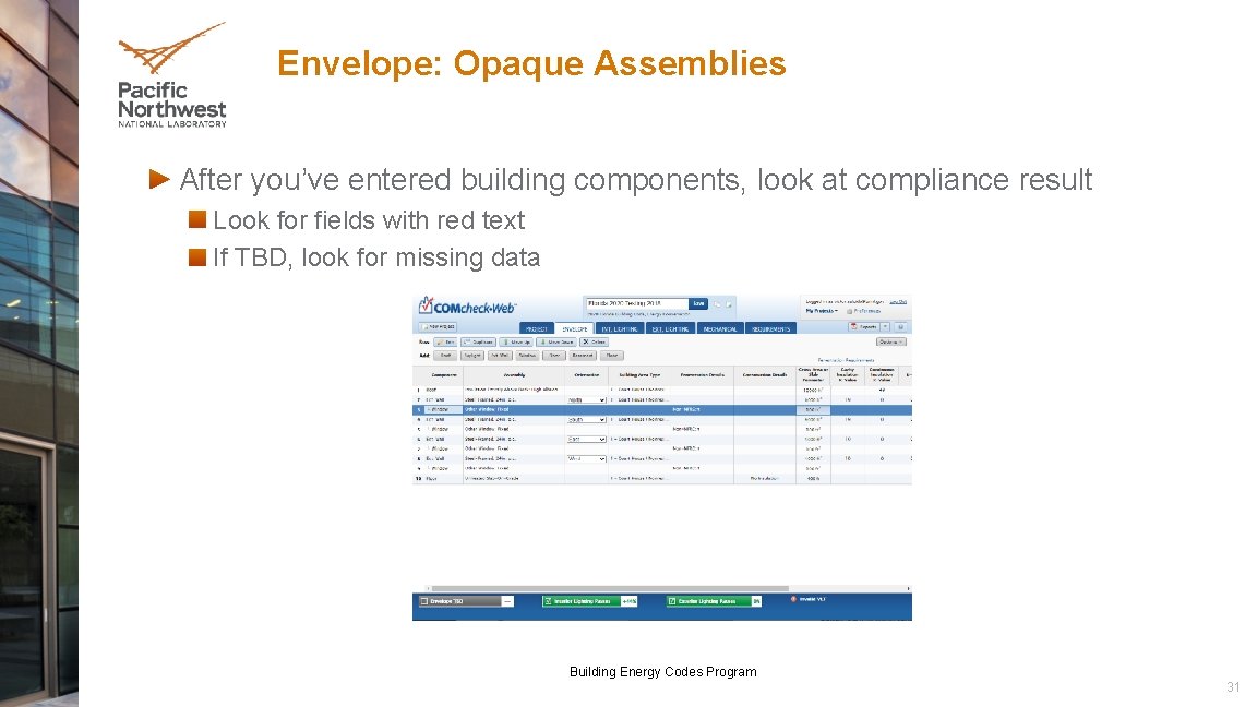 Envelope: Opaque Assemblies After you’ve entered building components, look at compliance result Look for