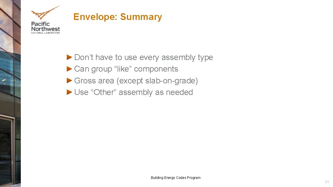 Envelope: Summary Don’t have to use every assembly type Can group “like” components Gross