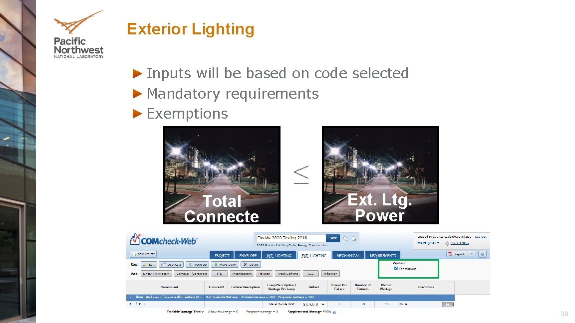 Exterior Lighting Inputs will be based on code selected Mandatory requirements Exemptions ≤ Total