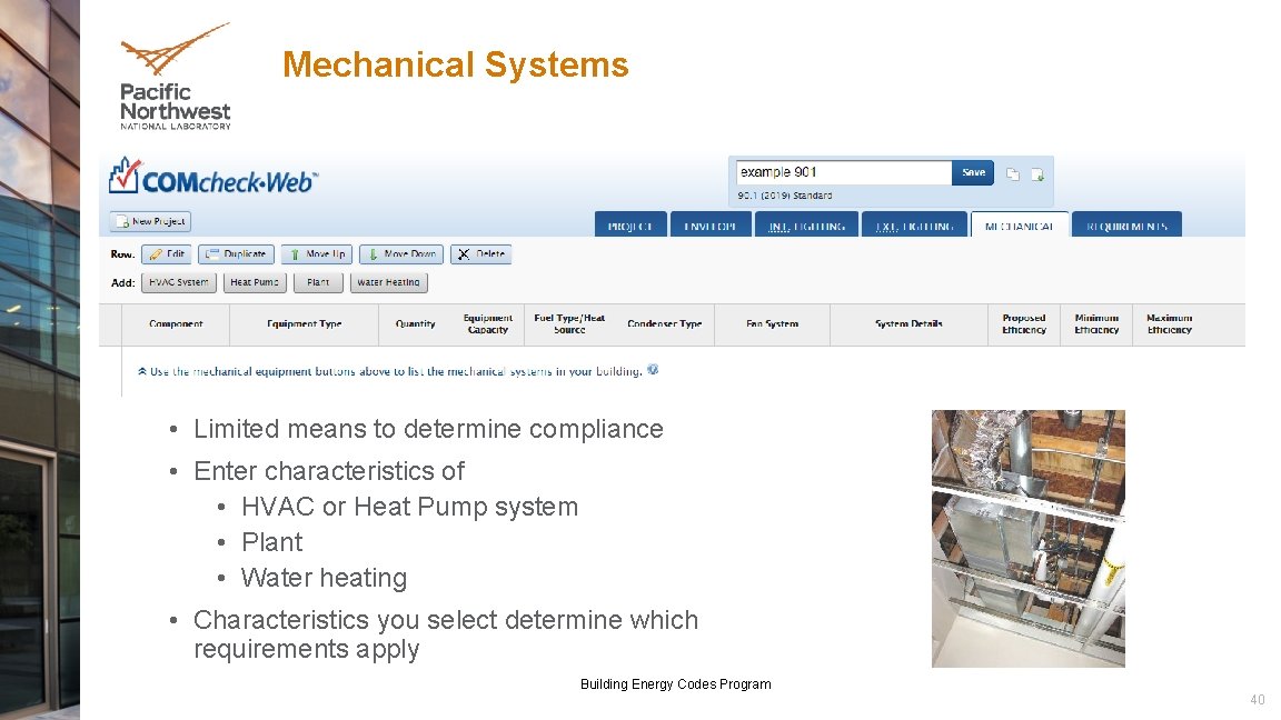 Mechanical Systems • Limited means to determine compliance • Enter characteristics of • HVAC