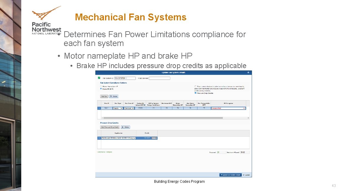 Mechanical Fan Systems • Determines Fan Power Limitations compliance for each fan system •