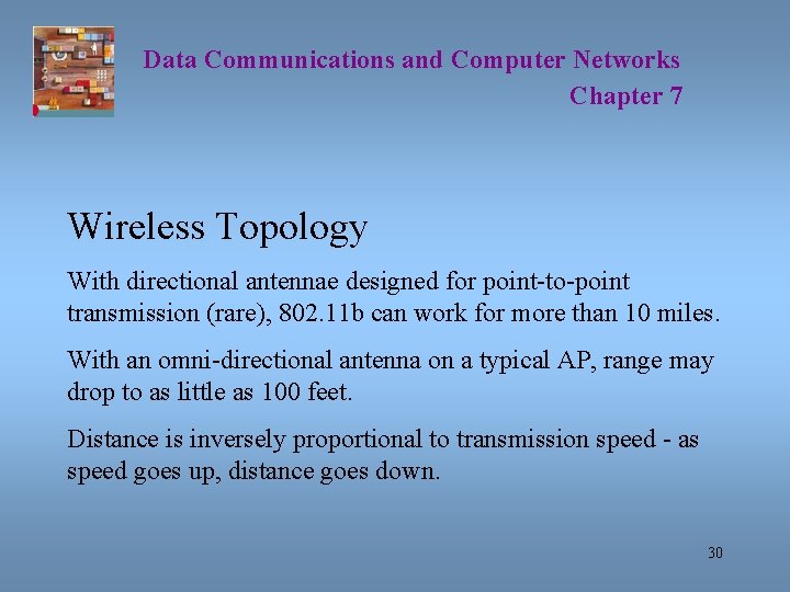 Data Communications and Computer Networks Chapter 7 Wireless Topology With directional antennae designed for