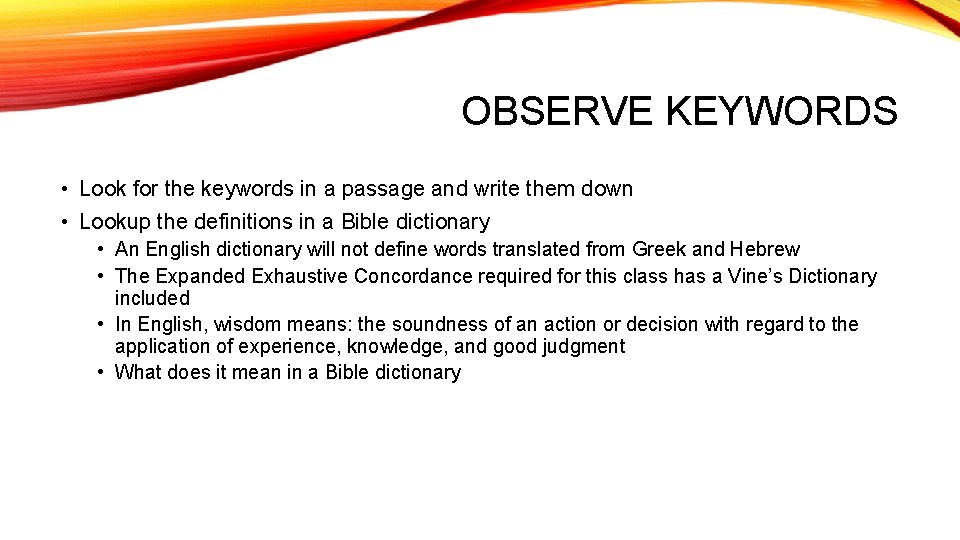 OBSERVE KEYWORDS • Look for the keywords in a passage and write them down
