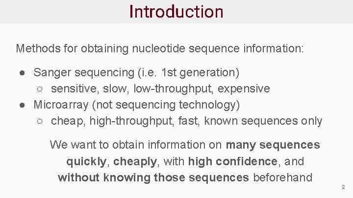 Introduction Methods for obtaining nucleotide sequence information: ● Sanger sequencing (i. e. 1 st