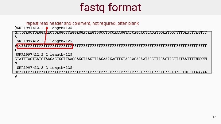 fastq format repeat read header and comment, not required, often blank @SRR 1997412. 1