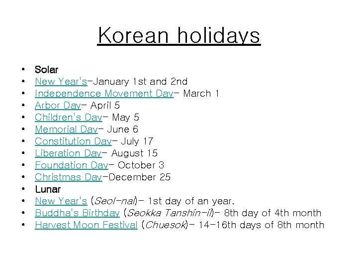 Korean holidays • • • • Solar New Year's-January 1 st and 2 nd